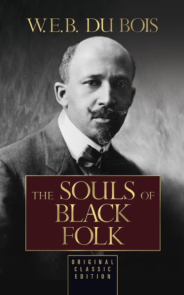 The Souls of Black Folk - W.E.B. Du Bois