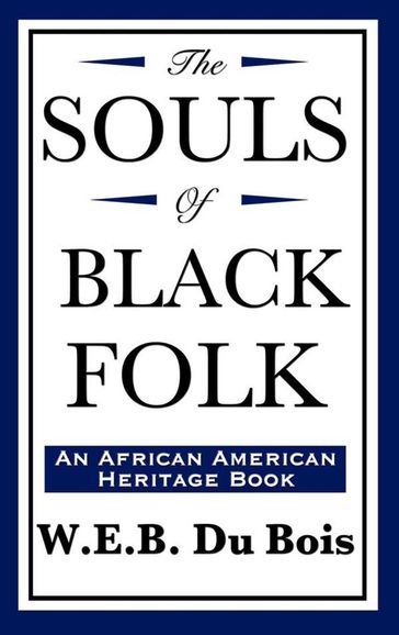 The Souls of Black Folk - W.E.B DuBois