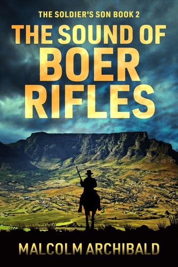 The Sound of Boer Rifles - Malcolm Archibald