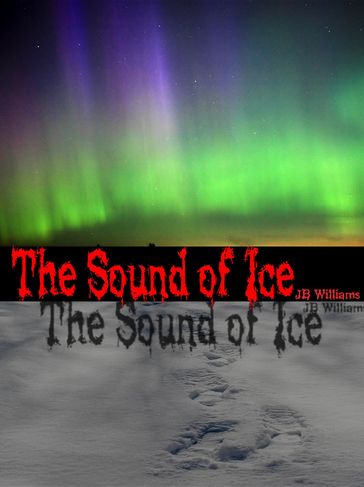 The Sound of Ice - J.B. Williams