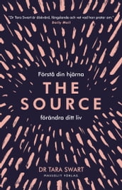 The Source : första din hjärna, förändra ditt liv