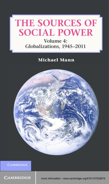 The Sources of Social Power: Volume 4, Globalizations, 19452011 - Michael Mann