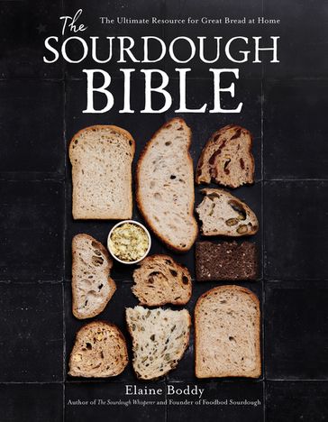The Sourdough Bible - Elaine Boddy