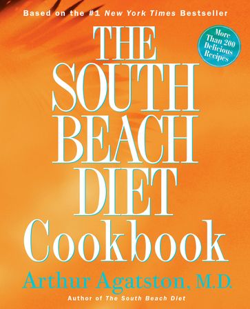 The South Beach Diet Cookbook - Arthur Agatston