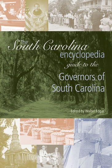 The South Carolina Encyclopedia Guide to the Governors of South Carolina - Walter B. Edgar