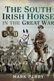 The South Irish Horse in the Great War