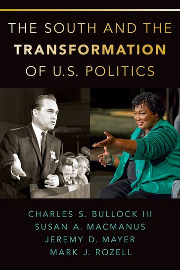 The South and the Transformation of U.S. Politics - Charles S. Bullock III - Susan A. MacManus - Jeremy D. Mayer - Mark J. Rozell