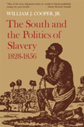 The South and the Politics of Slavery, 18281856