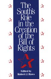 The South s Role in the Creation of the Bill of Rights