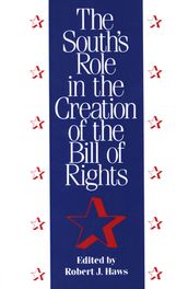The South s Role in the Creation of the Bill of Rights