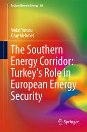 The Southern Energy Corridor: Turkey s Role in European Energy Security