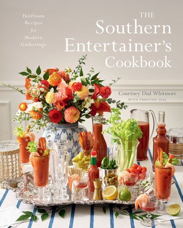 The Southern Entertainer's Cookbook - Courtney Dial Whitmore - Phronsie Dial