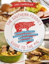 The Southern Foodie s Guide to the Pig