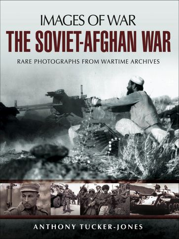 The Soviet-Afghan War - Anthony Tucker-Jones