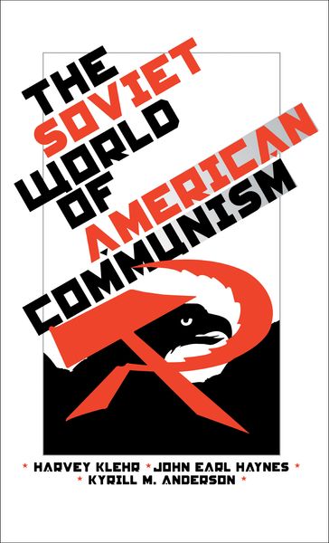 The Soviet World of American Communism - John Earl Haynes - Kyrill M. Anderson - Mr. Harvey Klehr