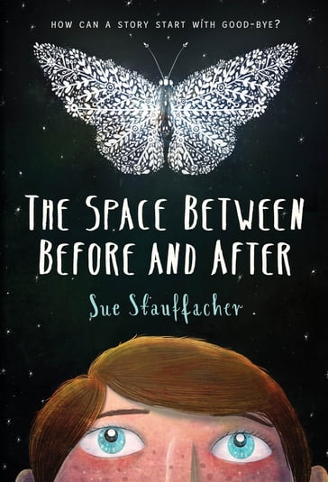 The Space Between Before and After - Sue Stauffacher