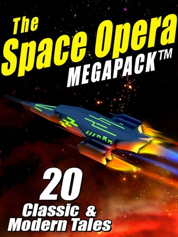 The Space Opera MEGAPACK ® - Jay Lake - John W. Campbell