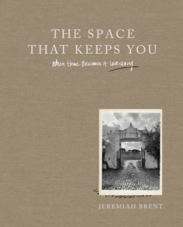 The Space That Keeps You - Jeremiah Brent