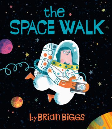 The Space Walk - Brian Biggs