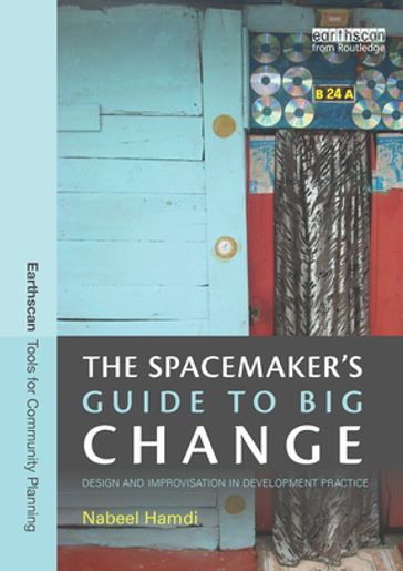 The Spacemaker's Guide to Big Change - Nabeel Hamdi