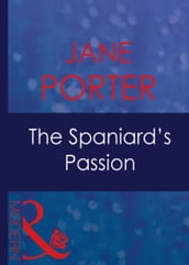 The Spaniard s Passion (The Galvan Brides, Book 2) (Mills & Boon Modern)