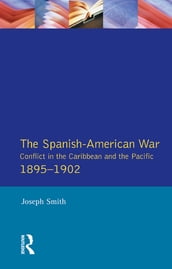 The Spanish-American War 1895-1902