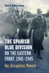 The Spanish Blue Division on the Eastern Front, 19411945