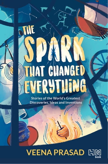 The Spark That Changed Everything - Veena Prasad