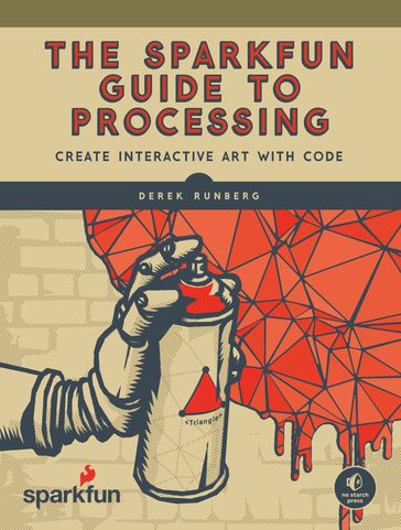The SparkFun Guide to Processing - Derek Runberg