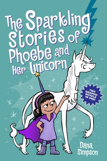 The Sparkling Stories of Phoebe and Her Unicorn - Dana Simpson