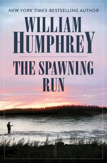 The Spawning Run - William Humphrey