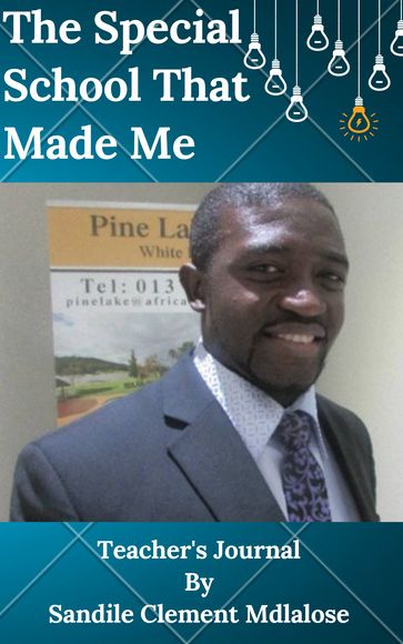 The Special School That Made Me - Sandile Clement Mdlalose