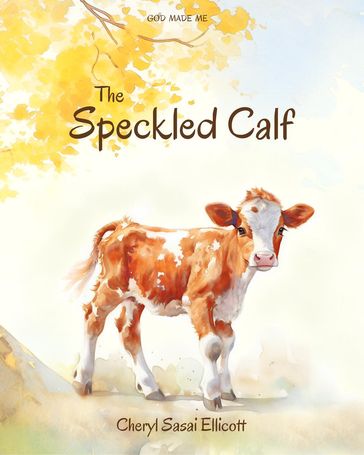 The Speckled Calf - Cheryl Sasai Ellicott