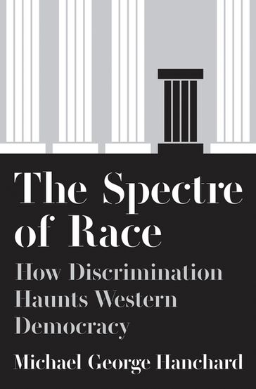 The Spectre of Race - Michael G. Hanchard