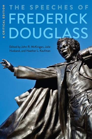 The Speeches of Frederick Douglass - Frederick Douglass