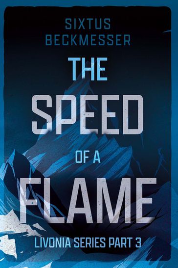 The Speed of a Flame - Sixtus Beckmesser