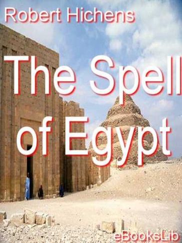 The Spell of Egypt - Robert Hichens