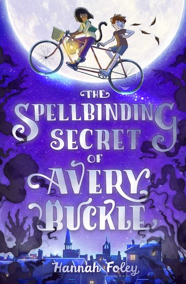 The Spellbinding Secret of Avery Buckle - Hannah Foley