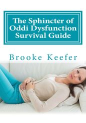 The Sphincter of Oddi Dysfunction Survival Guide
