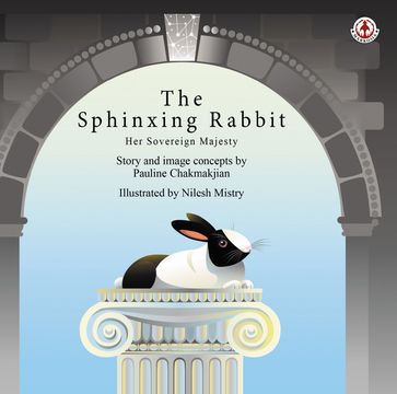 The Sphinxing Rabbit - Pauline Chakmakjian - Nilesh Mistry