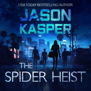 The Spider Heist - Jason Kasper