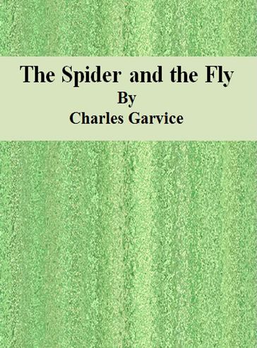 The Spider and the Fly - Charles Garvice