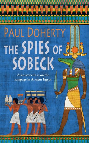 The Spies of Sobeck (Amerotke Mysteries, Book 7) - Paul Doherty