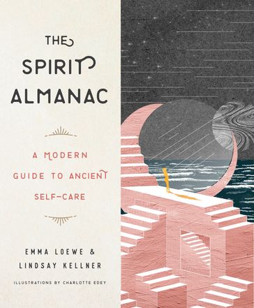 The Spirit Almanac - Emma Loewe - Lindsay Kellner