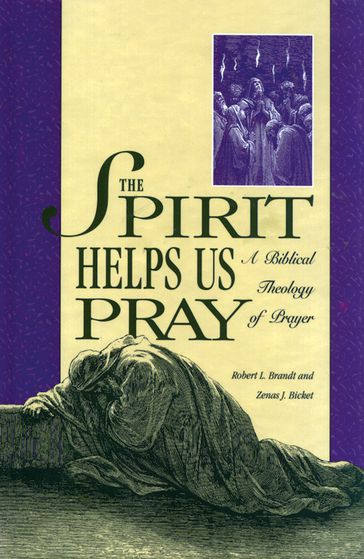 The Spirit Helps Us Pray - R. L. Brandt
