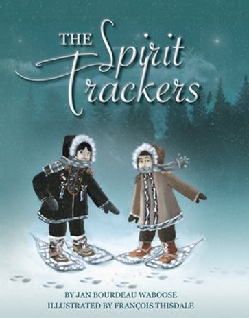 The Spirit Trackers - J. Bourdeau Waboose