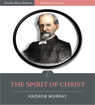 The Spirit of Christ (Illustrated Edition) - Andrew Murray