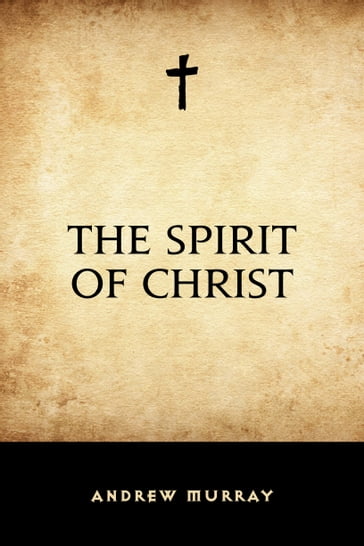 The Spirit of Christ - Andrew Murray