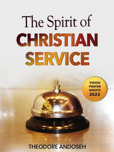The Spirit of Christian Service - Theodore Andoseh