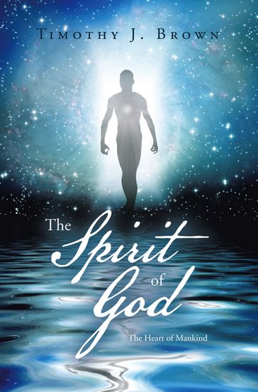 The Spirit of God - Timothy J. Brown